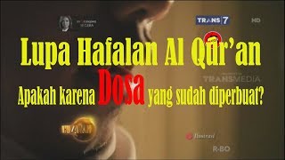 LUPA HAFALAN AL QUR'AN APAKAH KARENA MELAKUKAN DOSA BESAR? KHAZANAH Islam