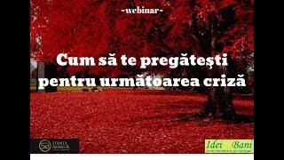 Cum să te pregăteşti pentru următoarea criză