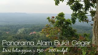 Panorama Alam Bukit Geger ||Melihat dari ketinggian 150 - 200 mdpl ||Kholit Naufal