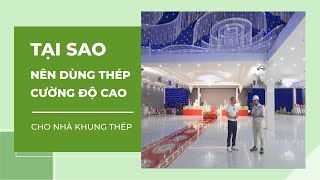 Tại Sao Nên Dùng Thép Cường Độ Cao Cho Nhà Khung Thép? Bí Quyết Bền Vững Và Tiết Kiệm