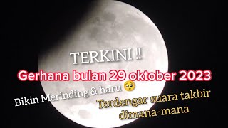 sedang melihat GERHANA BULAN tgl 29 Oktober 2023