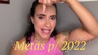 METAS PRA 2022!! Como fazer e Conseguir Alcançar suas Metas!!!!