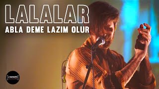 Lalalar — Abla Deme Lazım Olur I L'Entrepôt Sessions