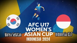 Timnas U17 Indonesia vs Korea Selatan U17 ⚽ Piala Asia U-17 Wanita 2024