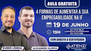 AULA GRATUITA  4 FORMAS DE AUMENTAR A SUA EMPREGABILIDADE NA IF COM ALEXANDRE OLIMPIO E EUBER LISBOA