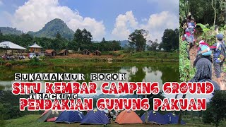 SITU KEMBAR CAMPING GROUND & PENDAKIAN PUNCAK GUNUNG PAKUAN BOGOR