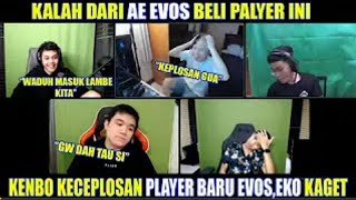 KALAH DARI AE,EVOS BELI PLAYER INI | KENBO KECEPLOSAN SEBUT PLAYER INI