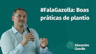 Alexandre Gazolla | #FalaGazolla: Boas práticas de plantio