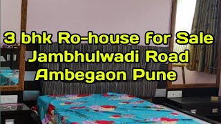 3 bhk Row house for sale at Jambulwadi road Ambegaon Pune