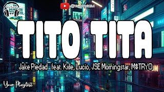 Jake P - TITA TITO (feat. Kxle, Lucio, JSE Morningstar, M$TRYO) Lyrics Video