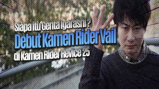 Siapa itu Genta Igarashi ? Debut Kamen Rider Vail di Kamen Rider Revice 25