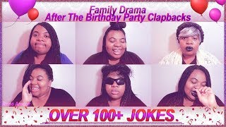 FAMILY DRAMA EP 22: A BAD BIRTHDAY FAMILY DRAMA REUNION [CLAPBACKS] PART 3 (100+ Funny Jokes)