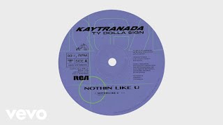 KAYTRANADA - NOTHIN LIKE U (Audio) ft. Ty Dolla $ign