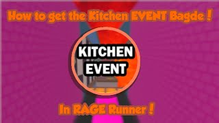 How to get The Kitchen EVENT Badge In Roblox RAGE Runner!