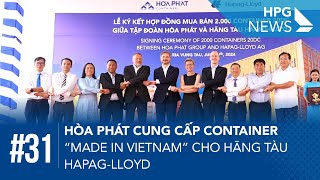 HPG News 31 |Hòa Phát cung cấp container “Made in Vietnam” cho Hãng tàu Hapag-Lloyd