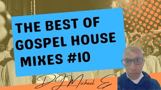 The Best Of Gospel House Mixes #10