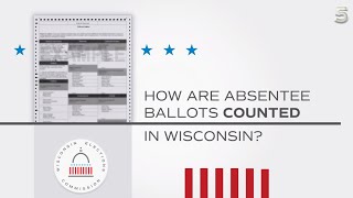 How are Absentee Votes Counted?  Wisconsin Elections