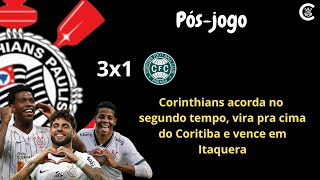 PÓS-JOGO: CORINTHIANS 3x1 Coritiba