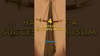 4 Habits Of A Successful Muslim 🕋🥀 #Allah #islam #success #muhammadﷺ #islamicvideo #viral #fyp