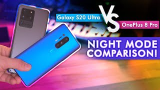 OnePlus 8 Pro vs Galaxy S20 Ultra - Night Mode Camera Comparison!