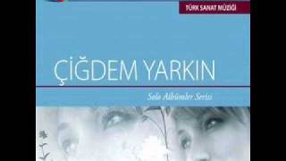 Ahteri düşkün garibim, âşık-ı avareyim (Hacı Arif Bey) Çiğdem Yarkın