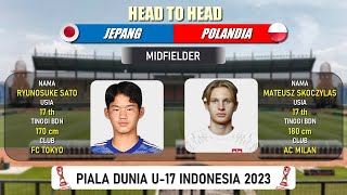 HEAD TO HEAD JEPANG U-17 VS POLANDIA U-17 | PIALA DUNIA U-17 INDONESIA 2023 | Skuad Lengkap