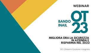 OT23/2022 - MIGLIORA ora la SICUREZZA in azienda e RISPARMIA nel 2022