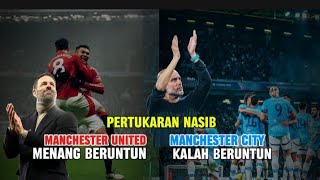 Nasib yang tertukar !! MU menang beruntun🔥 Man City Kalah beruntun