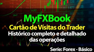 FOREX - MyFxBook - O cartão de visitas do Trader