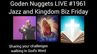 Golden Nuggets LIVE #1961 - Sharing Your Challenges Walking in God's Word - Min. Fitz