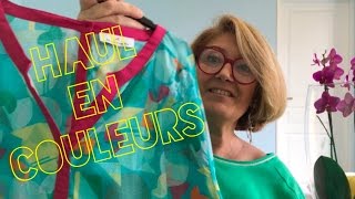 HAUL tout en couleurs - printemps 2017 - MODE TENDANCES pour les 45 / 55 ans et au-delà