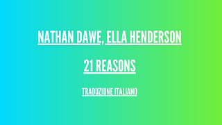 Nathan Dawe, Ella Henderson - 21 Reasons - Traduzione Italiano