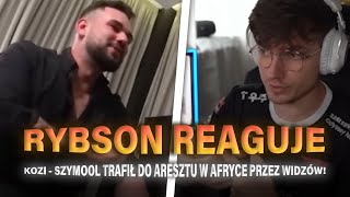 RYBSON reaguje na SZYMOOL TRAFIŁ DO ARESZTU W AFRYCE PRZEZ WIDZÓW!