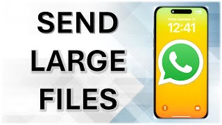 How To Send Large Videos original size On WhatsApp