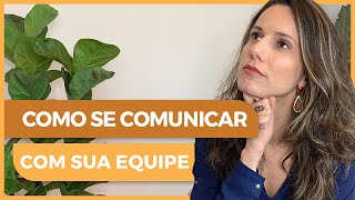 Como Se Comunicar Com Sua Equipe | Nicole Tomazella