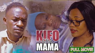 KIFO CHA MAMA(FULL MOVIE)