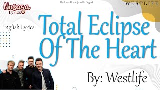 Total Eclipse Of The Heart - Westlife - The Love Album (2006) - English Lyrics