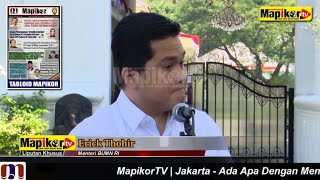 Ada Apa Dengan Menteri BUMN Erick Tohir?