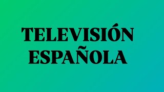 TELEVISIÓN ESPAÑOLA