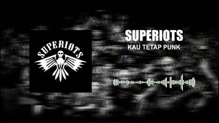 Superiots - Kau Tetap Punk