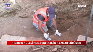 HIDIRLIK KULESİ’NDE ARKEOLOJİK KAZILAR SÜRÜYOR