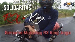 Solidaritas RX King || Pertama kenal Motovlog RX King Jogja