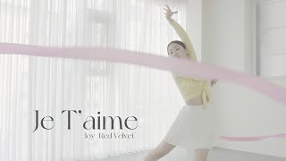 Je T'aime (쥬뗌므) _ Joy (조이) [Ribbon Choreography/리듬체조/리본안무/댄스/리본코레오/레드벨벳/Red Velvet]