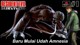 Seorang Amnesia Yang Terjebak di Kota Mati - Resident Evil Survivor ( PS1) Part1