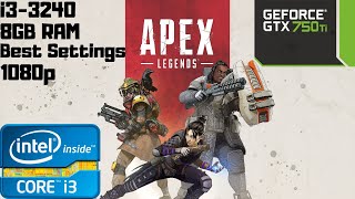 Apex Legend | Best Settings Playable Benchmark | i3-3240 | GTX 750 Ti | 8GB RAM PC HD | 1080p