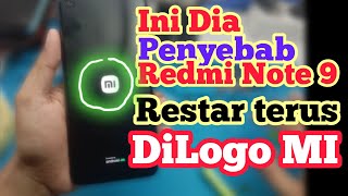 INI DIA PENYEBAB REDMI NOTE 9 RESTAR TERUS DI LOGO MI || SOLUSI REDMI NOTE 9 RESTAR TERUS