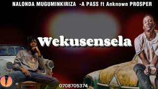 Nalonda muguminkiriza - A pass Ft Anknown prosper