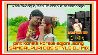 pirit korele korele sojoni purulia old song sambalpuri DBS style dj mix mixing by dj setu ❤️