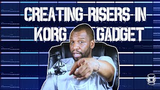 Creating Risers in Korg Gadget #BeatMakerIsTheSquad #iOSProducer