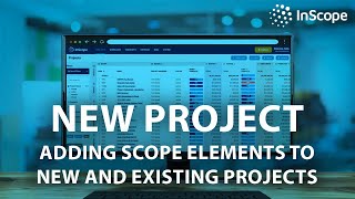 Project Scope: Adding Scope Elements to New and Existing Projects